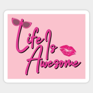 Hot Pink Life Is Awesome Magnet